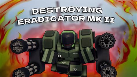 DESTROYING ERADICATOR MK II TOWER DEFENSE X ROBLOX YouTube