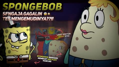 SPONGEBOB SENGAJA BUAT MRS PUFF MENDER TA Teori Film Lainnya