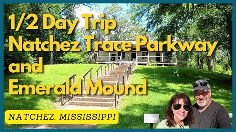 Quick Trip To Natchez Trace Parkway Loess Bluff Mount Locust And