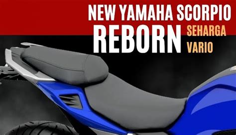 Seharga Vario Yamaha Scorpio Reborn 2024 Kembali Hadir Lebih Sporty