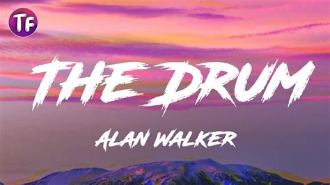 Alan Walker The Drum Lyrics Youtube