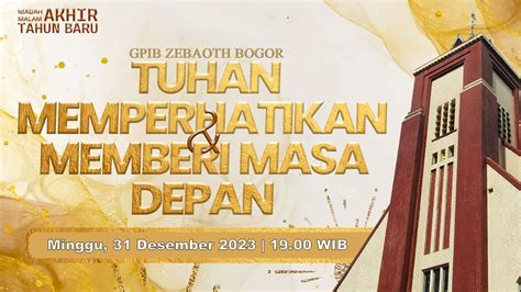 Ibadah Malam Akhir Tahun Minggu Desember Wib Youtube