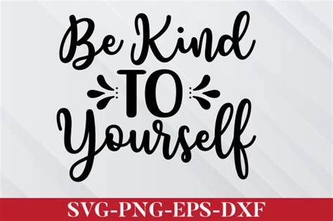 Be Kind To Yourself SVG Graphic By DesignSquare Creative Fabrica