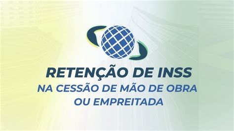 Curso Retencao De Inss Na Cessao De Mao De Obra Ou Empreitada Foco