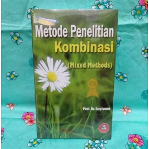 Jual Metode Penelitian Kombinasi By Prof Dr Sugiyono Shopee Indonesia