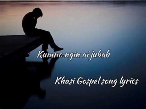 Kumno Ngin Ai Jubab Gospel Khasi Song Lyrics WorldTamilchristians