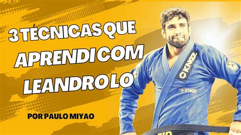 Paulo Miyao Ensina T Cnicas Que Ele Aprendeu Leandro Lo Feat Aj