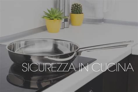 Sicurezza In Cucina Guida Rapida Per Genitori E Figli Ciesse Home