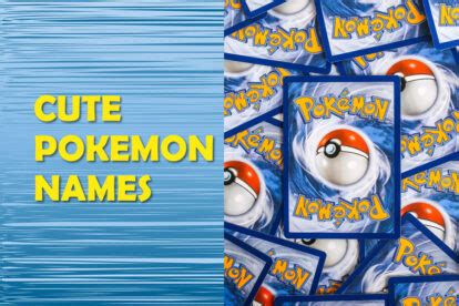 200 Cute Pokemon Names: The Adorable Guide To Naming Your Pokemon