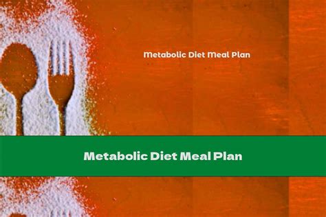 Metabolic Diet Meal Plan This Nutrition