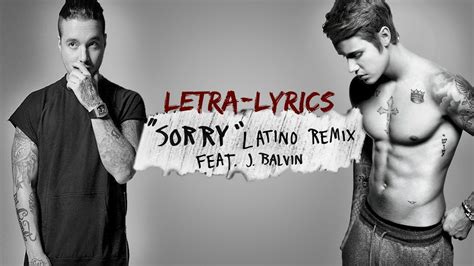 Justin Bieber Sorry Latino Remix Letra Lyrics Ft J Balvin Youtube