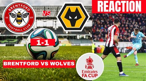 Brentford Vs Wolves 1 1 Live Stream FA Cup Football Match Score