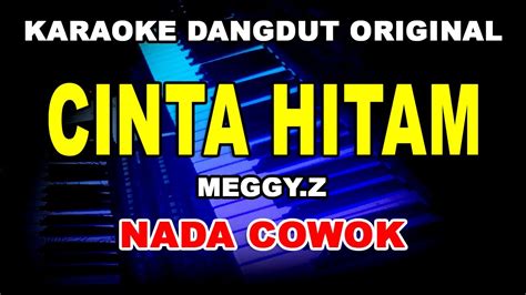 Cinta Hitam Meggy Z Karaoke Dangdut Original Cover Terbaru Youtube