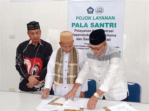 Permudah Para Ulama Dan Santri Mpu Dan Dukcapil Aceh Selatan Jalin