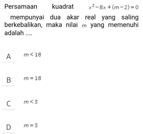 Solved Persamaan Kuadrat X X M Mempunyai Dua Akar Real Yang