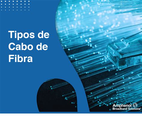 Conheça alguns tipos de cabo de fibra Amphenol