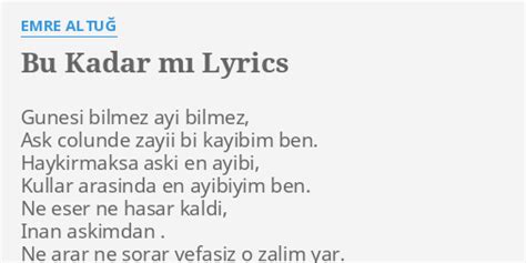 Bu Kadar Mi Lyrics By Emre Altu Gunesi Bilmez Ayi Bilmez