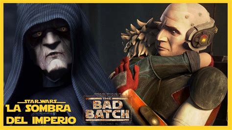 Bad Batch Capítulo 7 y 8 TODO EXPLICADO Palpatine Temporada 2 Star