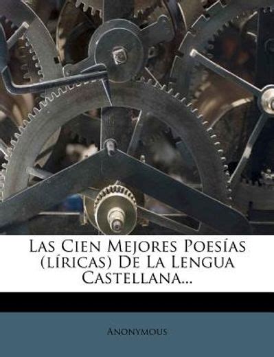 Libro Las Cien Mejores Poes As L Ricas De La Lengua Castellana