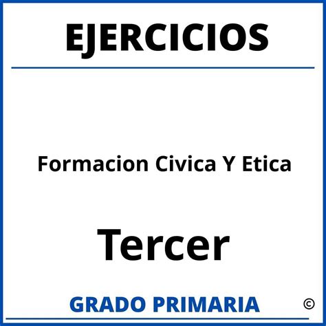 Ejercicios De Formacion Civica Y Etica Cuarto Grado