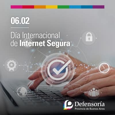 Día Internacional de Internet Segura Consejos para minimizar riesgos