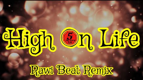 High On Life Slow Remix Rawi Beat Remix Jedag Jedug Selamat Tahun