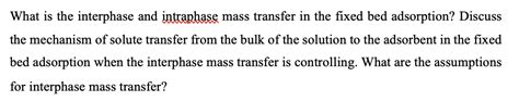 Solved What Is The Interphase And Intraphase Mass Transfer Chegg