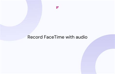 How To Record Facetime With Audio On Iphone Mac Fireflies