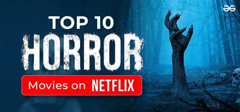 Top 10 Horror Movies On Netflix Must Watch GeeksforGeeks