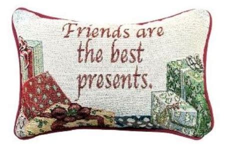 A Pillow That Says Friends Are The Best Presents With Gifts On It And