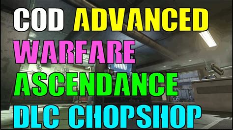 Cod Advanced Warfare Ascendance Dlc Chopshop Map Gameplay Youtube