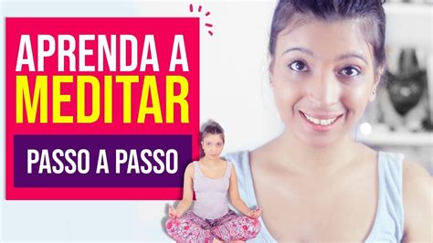 Como Meditar Pela Primeira Vez Meditação Para Iniciantes Passo A Passo 👏😌 Youtube