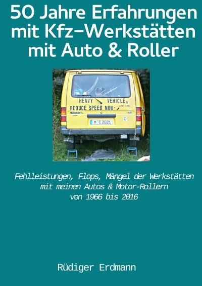 50 Jahre Erfahrungen mit Kfz Werkstätten mit Auto und Roller by