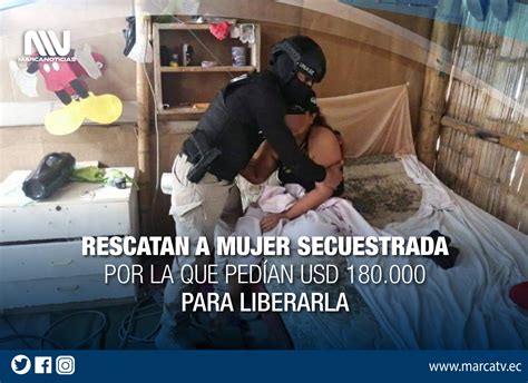 RESCATAN A MUJER SECUESTRADA POR LA QUE PEDÍAN 180 000 PARA LIBERARLA