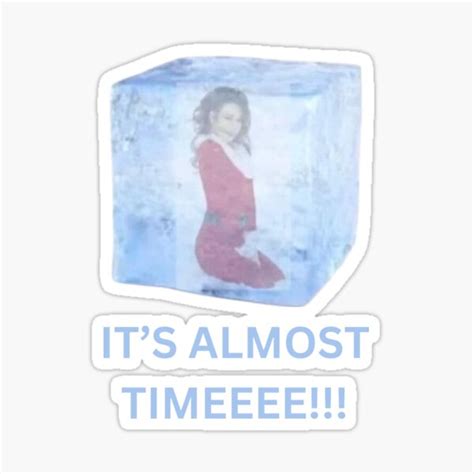 "ITS ALMOST TIME!!!! Mariah Carey defrosting meme" Sticker for Sale by ...