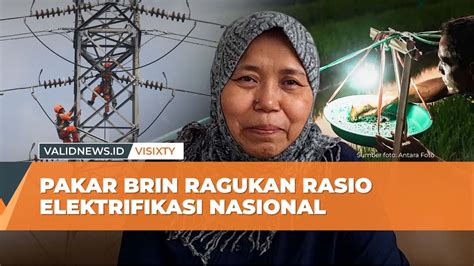 Pakar BRIN Ragukan Rasio Elektrifikasi Nasional VISIXTY YouTube