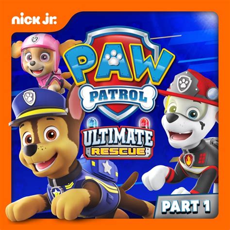 PAW Patrol, Ultimate Rescue! Pt. 1 on iTunes