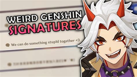 Weird Genshin Impact Signatures Youtube