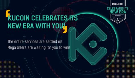 Kucoin Celebrates Its New Era With You Kucoin