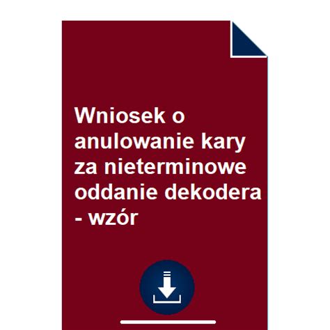 Wniosek o anulowanie kary za nieterminowe oddanie dekodera wzór