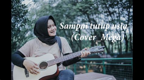 Angga Candra Sampai Tutup Usia Cover By Mega Youtube