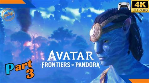 Avatar Frontiers Of Pandora Ps K Fps Gameplay Part Becoming N