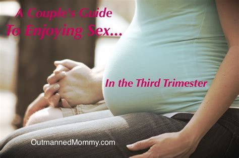 A Couple S Guide To Enjoying Sex In The Third Trimester Huffpost Life