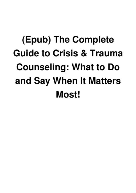 Epub The Complete Guide To Crisis And Trauma Counseling What To Do And Say When It Matters Most