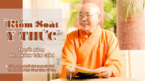 Kiểm Soát Ý Thức - Thích Viên Giác - Đạo Phật Xã Hội