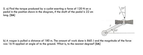 Solved A Find The Torque Produced By Cyclist Exerting Force Of