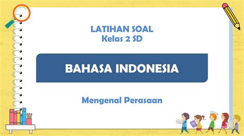 Latihan Soal Bahasa Indonesia Kelas Sd Mengenal Perasaan Youtube