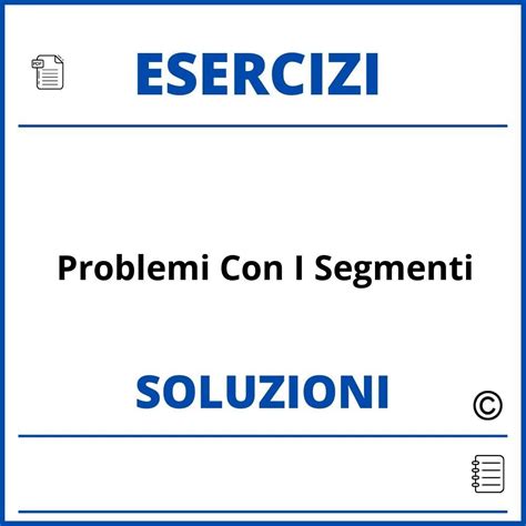 Problemi Con I Segmenti Esercizi Pdf Con Soluzioni