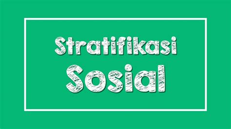 Stratifikasi Sosial Adalah Dasar Sifat Dan Contoh Freedomnesia