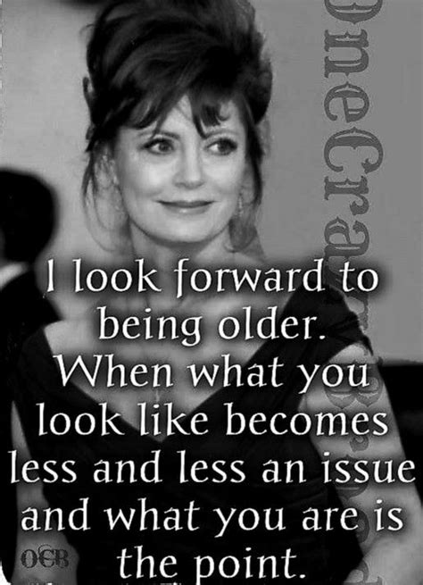 Woman Quotes Life Quotes Ageless Goddess Aging Quotes Susan